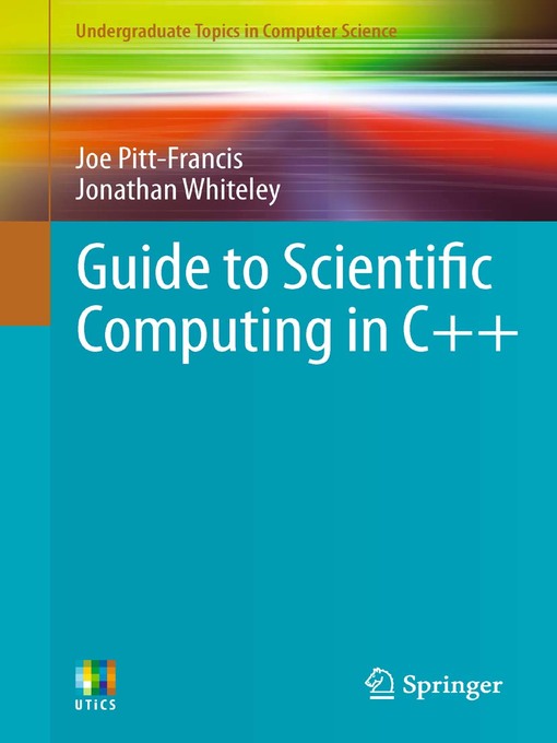 Title details for Guide to Scientific Computing in C++ by Joe Pitt-Francis - Wait list